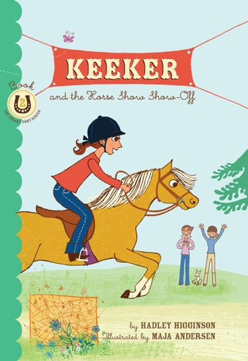 Keeker and the Horse Show Show-Off: Book 2 in the Sneaky Pony Series