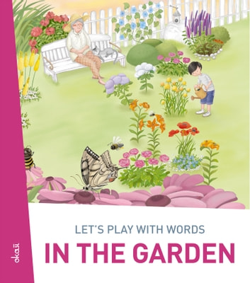 Let's play with words… In the garden: The essential vocabulary