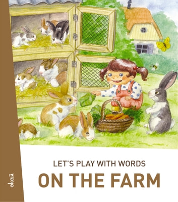 Let's play with words… On the farm: The essential vocabulary