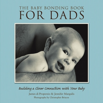 The Baby Bonding Book for Dads: Building a Closer Connection With Your Baby