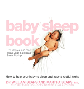 The Baby Sleep Book: How to help your baby to sleep and have a restful night