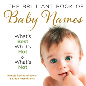 The Brilliant Book of Baby Names: What's best, what's hot and what's not