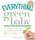 The Everything Green Baby Book