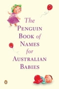 The Penguin Book Of Names For Australian Babies